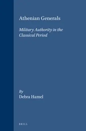 Hamel |  Athenian Generals: Military Authority in the Classical Period | Buch |  Sack Fachmedien