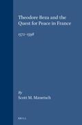 Manetsch |  Theodore Beza and the Quest for Peace in France, 1572-1598 | Buch |  Sack Fachmedien