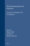 Pohl / Wood / Reimitz |  The Transformation of Frontiers: From Late Antiquity to the Carolingians | Buch |  Sack Fachmedien