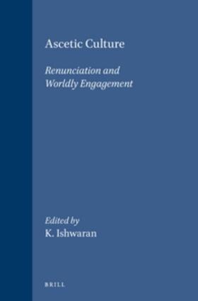 Ishwaran | Ascetic Culture: Renunciation and Worldly Engagement | Buch | 978-90-04-11412-8 | sack.de