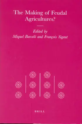Barceló / Sigaut | The Making of Feudal Agricultures? | Buch | 978-90-04-11722-8 | sack.de