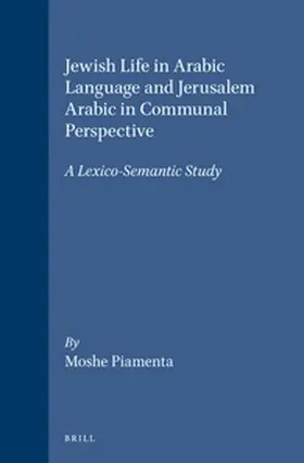 Piamenta |  Jewish Life in Arabic Language and Jerusalem Arabic in Communal Perspective | Buch |  Sack Fachmedien