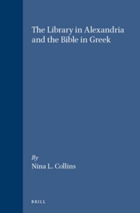 Collins | The Library in Alexandria and the Bible in Greek: | Buch | 978-90-04-11866-9 | sack.de