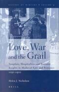 Nicholson |  Love, War and the Grail: Templars, Hospitallers and Teutonic Knights in Medieval Epic and Romance, 1150-1500 | Buch |  Sack Fachmedien