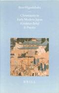 Higashibaba |  Christianity in Early Modern Japan: Kirishitan Belief and Practice | Buch |  Sack Fachmedien