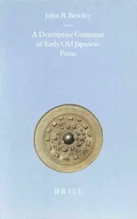 Bentley |  A Descriptive Grammar of Early Old Japanese Prose | Buch |  Sack Fachmedien