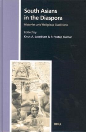Jacobsen / Kumar | South Asians in the Diaspora: Histories and Religious Traditions | Buch | 978-90-04-12488-2 | sack.de