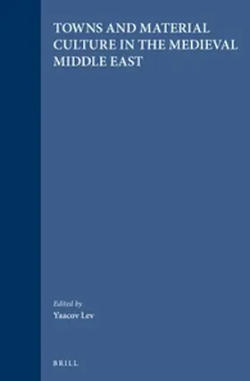 Lev |  Towns and Material Culture in the Medieval Middle East | Buch |  Sack Fachmedien