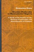 Kane |  Muslim Modernity in Postcolonial Nigeria: A Study of the Society for the Removal of Innovation and Reinstatement of Tradition | Buch |  Sack Fachmedien