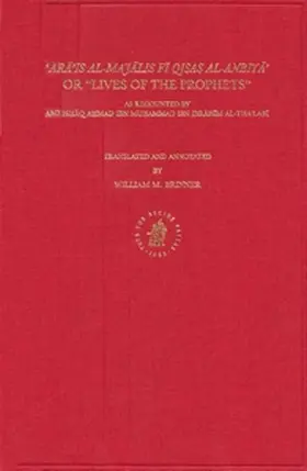 Brinner |  'Ar&#257;'is Al-Maj&#257;lis F&#299; Qisas Al-Anbiy&#257;' or Lives of the Prophets | Buch |  Sack Fachmedien