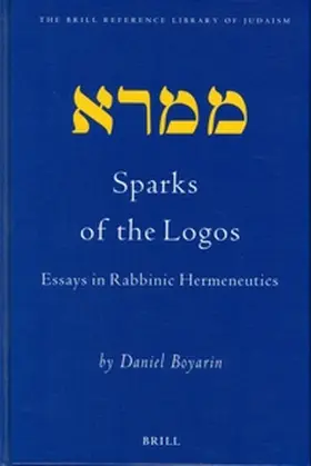 Boyarin |  Sparks of the Logos: Essays in Rabbinic Hermeneutics | Buch |  Sack Fachmedien