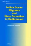 Freitag |  Indian Ocean Migrants and State Formation in Hadhramaut: Reforming the Homeland | Buch |  Sack Fachmedien
