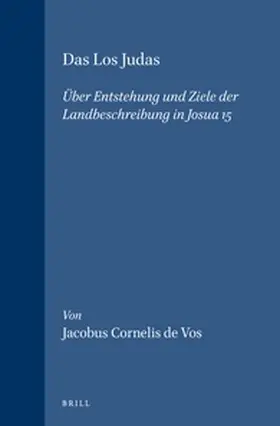 Vos |  Das Los Judas: Über Entstehung Und Ziele Der Landbeschreibung in Josua 15 | Buch |  Sack Fachmedien