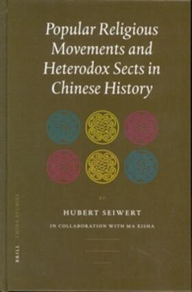 Seiwert | Popular Religious Movements and Heterodox Sects in Chinese History | Buch | 978-90-04-13146-0 | sack.de
