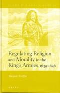 Griffin |  Regulating Religion and Morality in the King's Armies 1639-1646 | Buch |  Sack Fachmedien