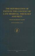Hamm / Bast |  The Reformation of Faith in the Context of Late Medieval Theology and Piety: Essays by Berndt Hamm | Buch |  Sack Fachmedien