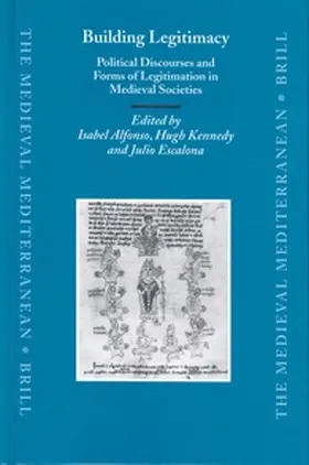 Alfonso Antón / Kennedy / Escalona Monge |  Building Legitimacy: Political Discourses and Forms of Legitimation in Medieval Societies | Buch |  Sack Fachmedien