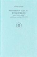 Minkov |  Conversion to Islam in the Balkans: Kisve Bahas&#305; Petitions and Ottoman Social Life, 1670-1730 | Buch |  Sack Fachmedien