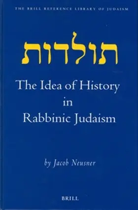 Neusner |  The Idea of History in Rabbinic Judaism | Buch |  Sack Fachmedien