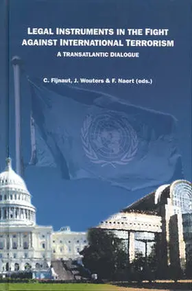 Fijnaut / Wouters / Naert |  Legal Instruments in the Fight Against International Terrorism | Buch |  Sack Fachmedien