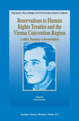 Ziemele |  Reservations to Human Rights Treaties and the Vienna Convention Regime | Buch |  Sack Fachmedien