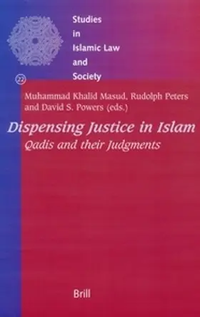Masud / Peters / Powers |  Dispensing Justice in Islam | Buch |  Sack Fachmedien