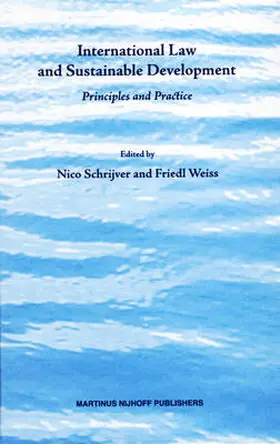 Schrijver / Weiss |  International Law and Sustainable Development: Principles and Practice | Buch |  Sack Fachmedien