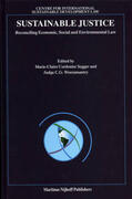 Cordonier Segger / Weeramantry |  Sustainable Justice: Reconciling Economic, Social and Environmental Law | Buch |  Sack Fachmedien