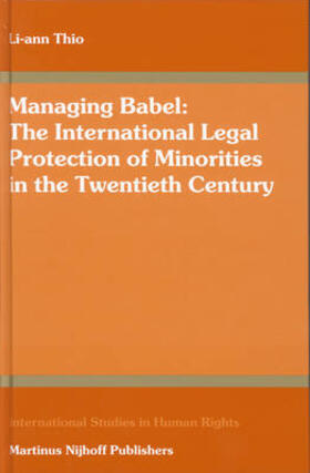 Thio | Managing Babel: The International Legal Protection of Minorities in the Twentieth Century | Buch | 978-90-04-14198-8 | sack.de
