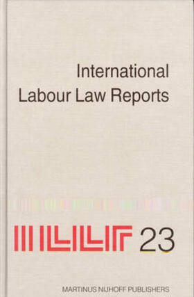 Gladstone / Aaron / Sigeman |  International Labour Law Reports, Volume 23 | Buch |  Sack Fachmedien