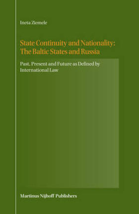 Ziemele |  State Continuity and Nationality: The Baltic States and Russia: Past, Present and Future as Defined by International Law | Buch |  Sack Fachmedien