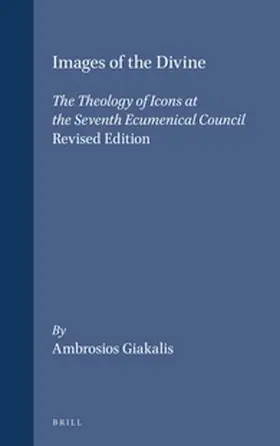 Giakalis |  Images of the Divine: The Theology of Icons at the Seventh Ecumenical Council - Revised Edition | Buch |  Sack Fachmedien