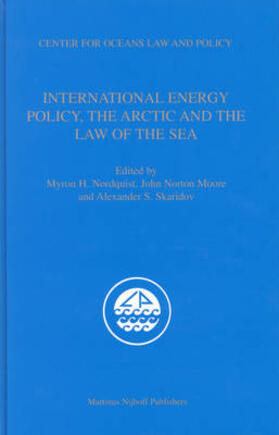Nordquist / Moore / Skaridov | International Energy Policy, the Arctic and the Law of the Sea | Buch | 978-90-04-14403-3 | sack.de