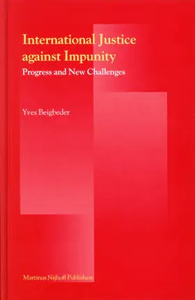 Beigbeder |  International Justice Against Impunity | Buch |  Sack Fachmedien