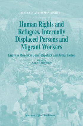 Bayefsky |  Human Rights and Refugees, Internally Displaced Persons and Migrant Workers: Essays in Memory of Joan Fitzpatrick and Arthur Helton | Buch |  Sack Fachmedien