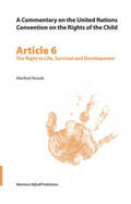 Nowak |  A Commentary on the United Nations Convention on the Rights of the Child, Article 6: The Right to Life, Survival and Development | Buch |  Sack Fachmedien