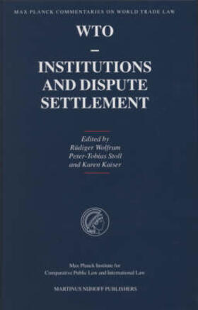 Wolfrum / Stoll / Kaiser |  Wto - Institutions and Dispute Settlement | Buch |  Sack Fachmedien