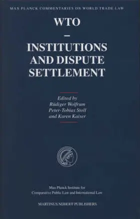 Wolfrum / Stoll / Kaiser |  Wto - Institutions and Dispute Settlement | Buch |  Sack Fachmedien