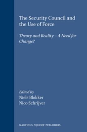 Blokker / Schrijver | The Security Council and the Use of Force: Theory and Reality - A Need for Change? | Buch | 978-90-04-14642-6 | sack.de