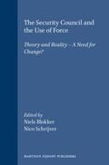 Blokker / Schrijver |  The Security Council and the Use of Force: Theory and Reality - A Need for Change? | Buch |  Sack Fachmedien