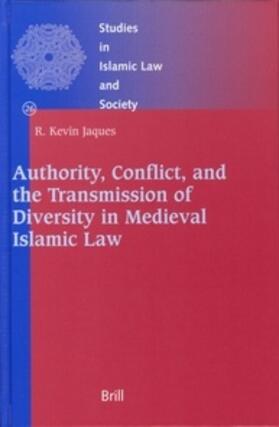Jaques | Authority, Conflict, and the Transmission of Diversity in Medieval Islamic Law | Buch | 978-90-04-14745-4 | sack.de