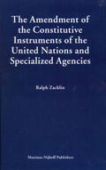 Zacklin |  The Amendment of the Constitutive Instruments of the United Nations and Specialized Agencies | Buch |  Sack Fachmedien
