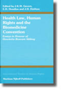 Gevers / Hondius / Hubben |  Health Law, Human Rights and the Biomedicine Convention: Essays in Honour of Henriette Roscam Abbing | Buch |  Sack Fachmedien