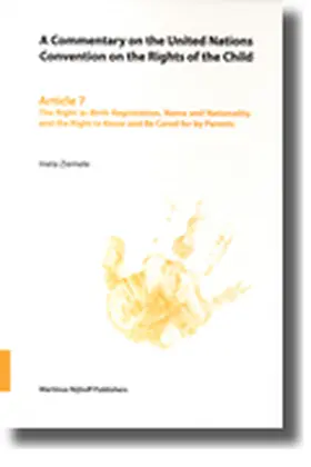 Ziemele |  A Commentary on the United Nations Convention on the Rights of the Child, Article 7: The Right to Birth Registration, Name and Nationality, and the Ri | Buch |  Sack Fachmedien