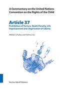 Schabas / Sax |  A Commentary on the United Nations Convention on the Rights of the Child, Article 37: Prohibition of Torture, Death Penalty, Life Imprisonment and Dep | Buch |  Sack Fachmedien