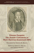 Maryks / Parsons |  Étienne Pasquier, the Jesuits' Catechism or Their Doctrine Examined (1602) | Buch |  Sack Fachmedien