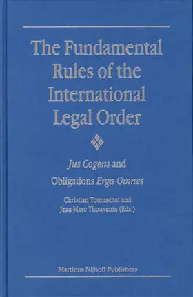 Tomuschat / Thouvenin |  The Fundamental Rules of the International Legal Order | Buch |  Sack Fachmedien