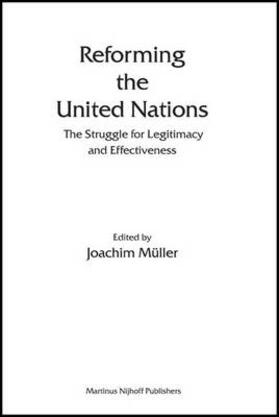 Müller | Reforming the United Nations: The Struggle for Legitimacy and Effectiveness | Buch | 978-90-04-15131-4 | sack.de