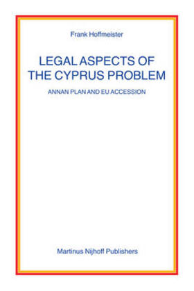 Hoffmeister | Legal Aspects of the Cyprus Problem | Buch | 978-90-04-15223-6 | sack.de