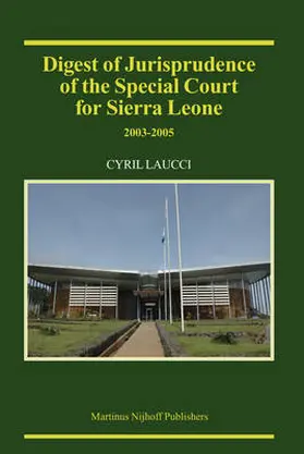 Laucci |  Digest of Jurisprudence of the Special Court for Sierra Leone, 2003-2005 | Buch |  Sack Fachmedien